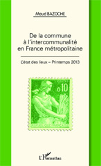 E-book, De la commune à l'intercommunalité en France métropolitaine : l'état des lieux : printemps 2013, L'Harmattan