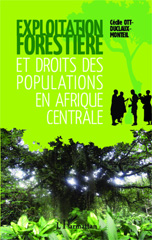 E-book, Exploitation forestière et droits des populations en Afrique centrale, Ott-Duclaux-Monteil, Cécile, L'Harmattan