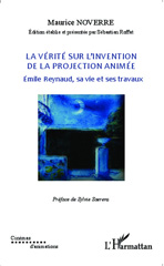 eBook, La vérité sur l'invention de la projection animée : Émile Reynaud, sa vie et ses travaux, Noverre, Maurice, L'Harmattan