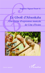 E-book, Le gbofé d'Afounkaha : une forme d'expression musicale de Côte d'Ivoire, L'Harmattan
