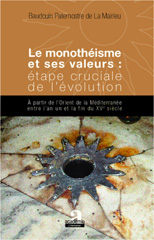 E-book, Le monothéisme et ses valeurs : étape cruciale de l'évolution : à partir de l'Orient de la Méditerranée entre l'an un et la fin du XVe siècle, L'Harmattan