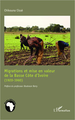 E-book, Migrations et mise en valeur de la basse Côte d'Ivoire, 1920-1960 : les for-cats ouest-africains dans les bagnes éburnéens, L'Harmattan