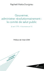 E-book, Gouverner, administrer révolutionnairement : le Comité de salut public : 6 avril 1793-4 brumaire an IV, L'Harmattan