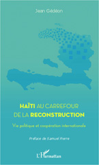 E-book, Haïti au carrefour de la reconstruction : vie politique et coopération internationale, Gédéon, Jean, L'Harmattan
