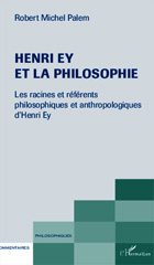 E-book, Henry Ey et la philosophie : les racines et référents philosophiques et anthropologiques d'Henri Ey, L'Harmattan