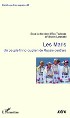 E-book, Les Maris : un peuple finno-ougrien de Russie centrale : Journées Maries, 2es Journées finno-ougriennes de l'ADEFO, Paris, 5-6 novembre 2010, L'Harmattan