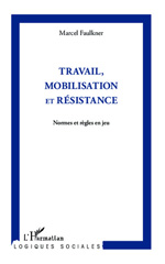 E-book, Travail, mobilisation et résistance : normes et règles en jeu, L'Harmattan