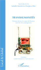 E-book, Transhumanités : fictions, formes et usages de l'humain dans les arts contemporains, L'Harmattan
