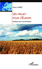 E-book, Un projet pour l'Europe : plaidoyer pour une refondation, Obert, Patrice, L'Harmattan