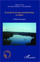 E-book, Un projet de barrage hydroélectrique au Gabon : l'affaire Kongou, L'Harmattan