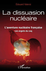 E-book, La dissuasion nucléaire : l'aventure nucléaire francaise : les ergots du coq, L'Harmattan