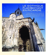 E-book, Le gothique flamboyant en Picardie : l'église et la chapelle Sainte-Marie-Madeleine de Magnelay-Oise, L'Harmattan