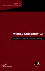 E-book, Witold Gombrowicz, ou La mise en scène de l'homme relationnel, L'Harmattan