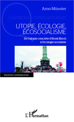 E-book, Utopie, écologie, écosocialisme : de l'utopie concrète d'Ernst Bloch à l'écologie socialiste, Münster, Arno, L'Harmattan