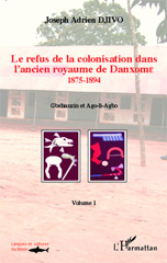 E-book, Le refus de la colonisation dans l'ancien royaume de Danxome, vol. 1: 1875-1894, Djivo, Joseph Adrien, L'Harmattan