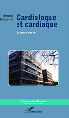 eBook, Cardiologue et cardiaque : Au coeur d'une vie, Editions L'Harmattan
