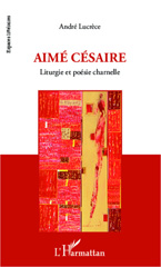 E-book, Aimé Césaire : Liturgie et poésie charnelle, Editions L'Harmattan