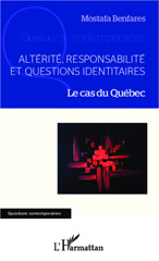 E-book, Altérité, responsabilité et questions identitaires : Le cas du Québec, Editions L'Harmattan