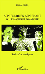 E-book, Apprendre en apprenant : ou les aigles de Bonaparte - Récits d'un enseignant, Editions L'Harmattan