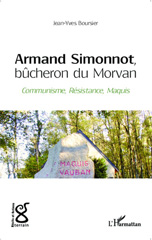 E-book, Armand Simonnot, bûcheron du Morvan : Communisme, Résistance, Maquis, Editions L'Harmattan