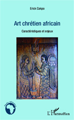 eBook, Art chrétien africain : Caractéristiques et enjeux, Editions L'Harmattan