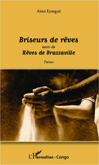 eBook, Briseurs de rêves : suivi de Rêves de Brazzaville - Poèmes, Eyengué, Aimé, Editions L'Harmattan