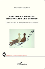 E-book, Burundi et Rwanda : Réconcilier les ethnies : Lumières du 2e synode pour l'Afrique, Editions L'Harmattan