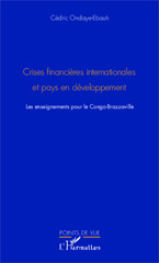 E-book, Crises financières internationale et pays en développement : Les enseignements pour le Congo-Brazzaville, Ondaye-Ebauh, Cédric, Editions L'Harmattan