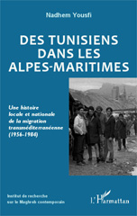 E-book, Des Tunisiens dans les Alpes-Maritimes : Une histoire locale et nationale de la migration transméditerranéenne - (1956-1984), Editions L'Harmattan