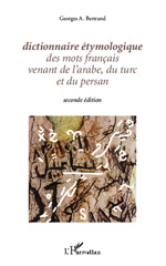 E-book, Dictionnaire étymologique des mots français venant de l'arabe, du turc et du persan : Seconde édition, Editions L'Harmattan