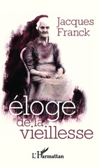 E-book, Éloge de la vieillesse, Franck, Jacques, Editions L'Harmattan