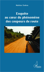 eBook, Enquête au coeur du phénomène des coupeurs de route, Editions L'Harmattan