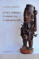 E-book, Et si l'Afrique n'aimait pas la démocratie, Dessinga, Giscard Kevin, Harmattan Italia