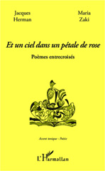 eBook, Et un ciel dans un pétale de rose : Poèmes entrecroisés, Editions L'Harmattan