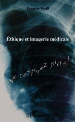 E-book, Ethique et imagerie médicale : Ne respirez plus !, Editions L'Harmattan