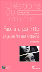 E-book, Face à la jeune fille : suivi de La jeune fille des Gobelins - Récits cinéma, Editions L'Harmattan