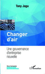 E-book, Changer d'air : Une gouvernance d'entreprise nouvelle, Editions L'Harmattan