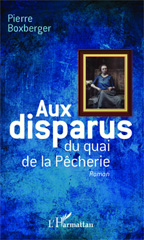 eBook, Aux disparus du quai de la Pêcherie : Roman, Editions L'Harmattan