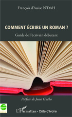 eBook, Comment écrire un roman ? : Guide de l'écrivain débutant, Editions L'Harmattan