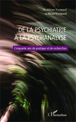 E-book, De la psychiatrie à la psychanalyse : Cinquante ans de pratique et de recherches, Vermorel, Madeleine, Editions L'Harmattan