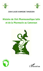 E-book, Histoire de l'Art Pharmaceutique latin et de la Pharmacie au Cameroun, Editions L'Harmattan