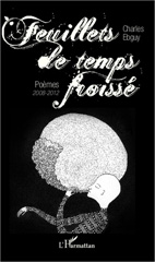 E-book, Feuillets de temps froissé : Poèmes 2008-2012, Ebguy, Charles, Editions L'Harmattan
