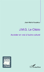 E-book, J.M.G. Le Clézio ; Accéder en vrai à l'autre culturel, Editions L'Harmattan