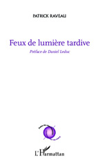 E-book, Feux de lumière tardive : Préface de Daniel Leduc, Editions L'Harmattan