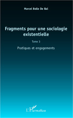 E-book, Fragments pour une sociologie existentielle : Pratiques et engagements, Editions L'Harmattan