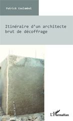 E-book, Itinéraire d'un architecte brut de décoffrage, Editions L'Harmattan
