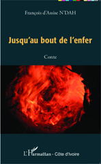 E-book, Jusqu'au bout de l'enfer : Conte, N'Dah, François d'Assise, Editions L'Harmattan