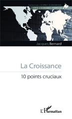 E-book, La Croissance : 10 points cruciaux, Bernard, Jacques, Editions L'Harmattan