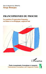 eBook, Francophonies du proche : Les poésies d'expression française en Suisse et en Belgique, aujourd'hui, Editions L'Harmattan