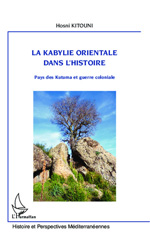 E-book, la Kabylie orientale dans l'histoire : Pays des Kutuma et guerre coloniale, Editions L'Harmattan